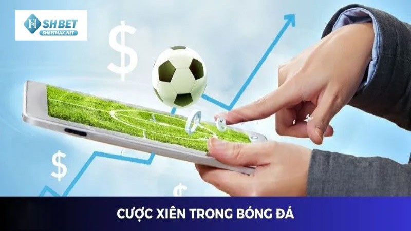 Cược xiên bóng đá